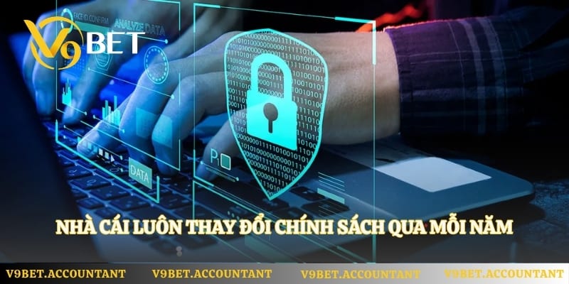 Nhà cái luôn thay đổi chính sách qua mỗi năm
