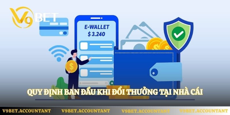Quy định ban đầu khi đổi thưởng tại nhà cái